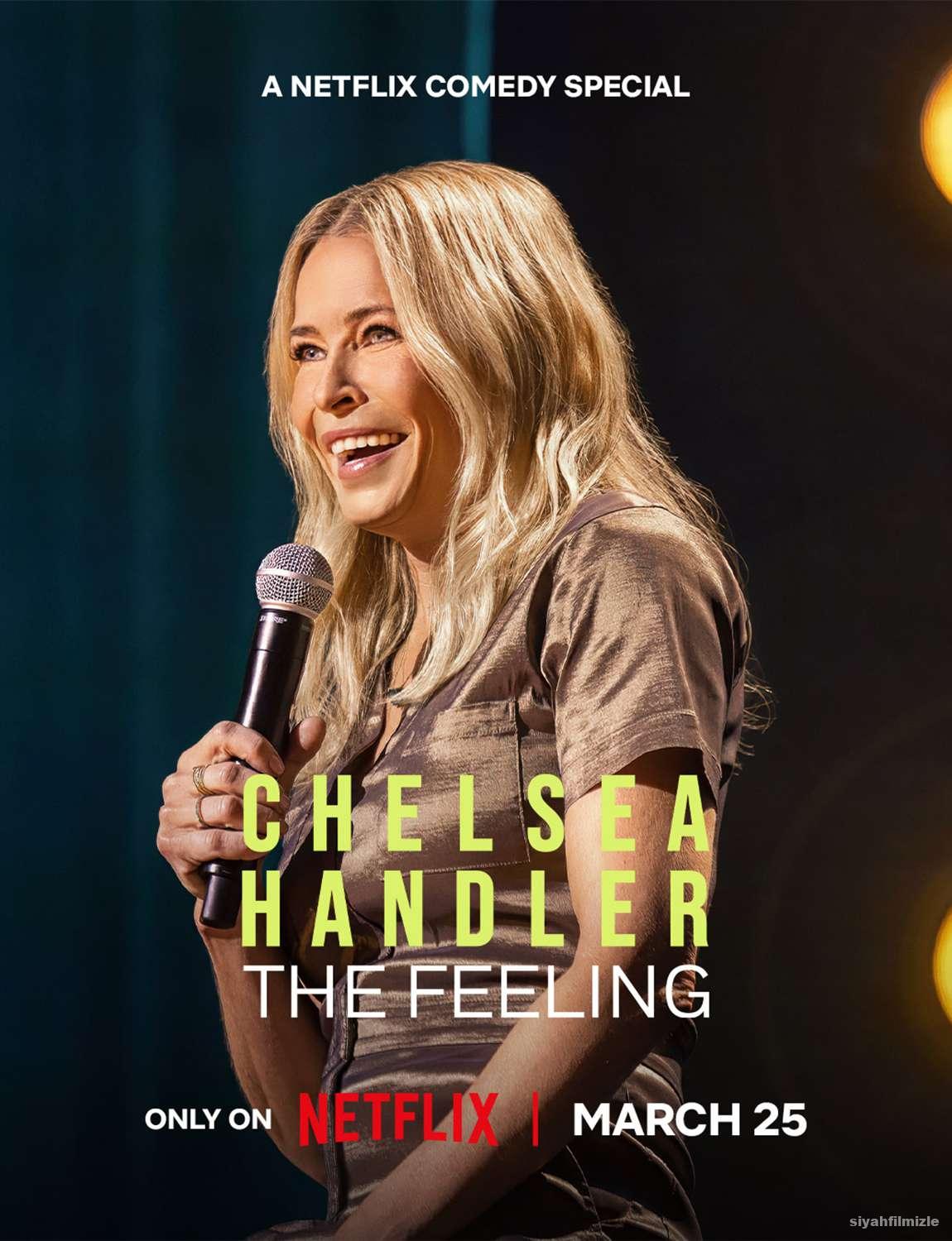 Chelsea Handler: The Feeling 2025 Filmi Türkçe Full izle