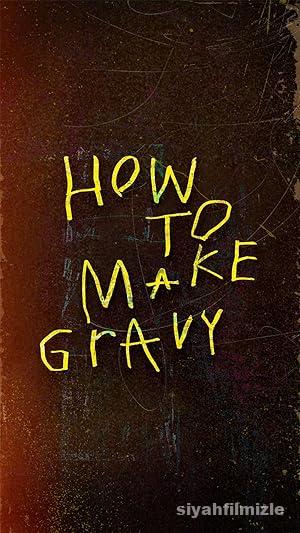 How to Make Gravy 2024 Filmi Türkçe Dublaj Altyazılı izle